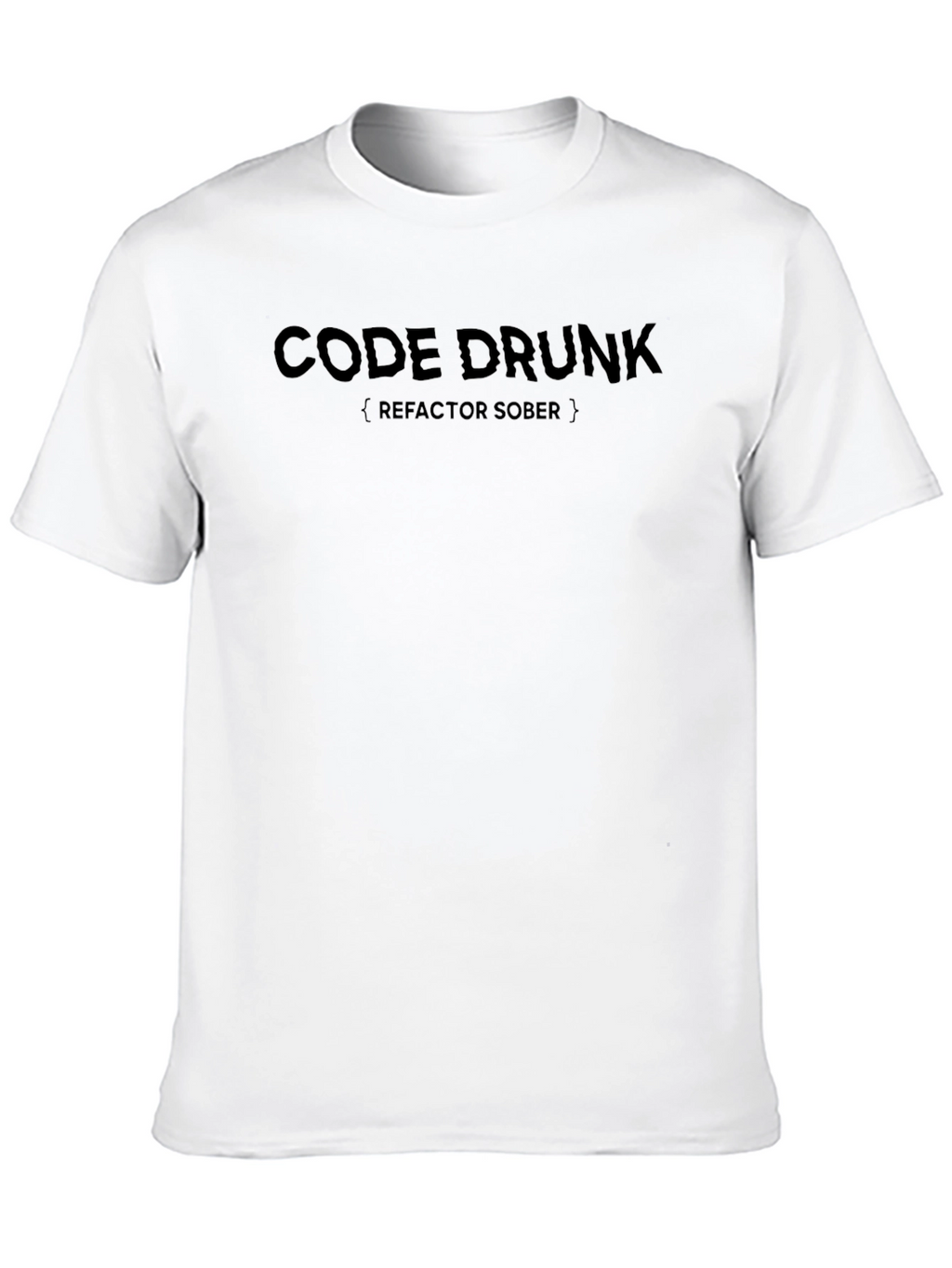 Code Drunk Refactor Sober Black T-Shirt