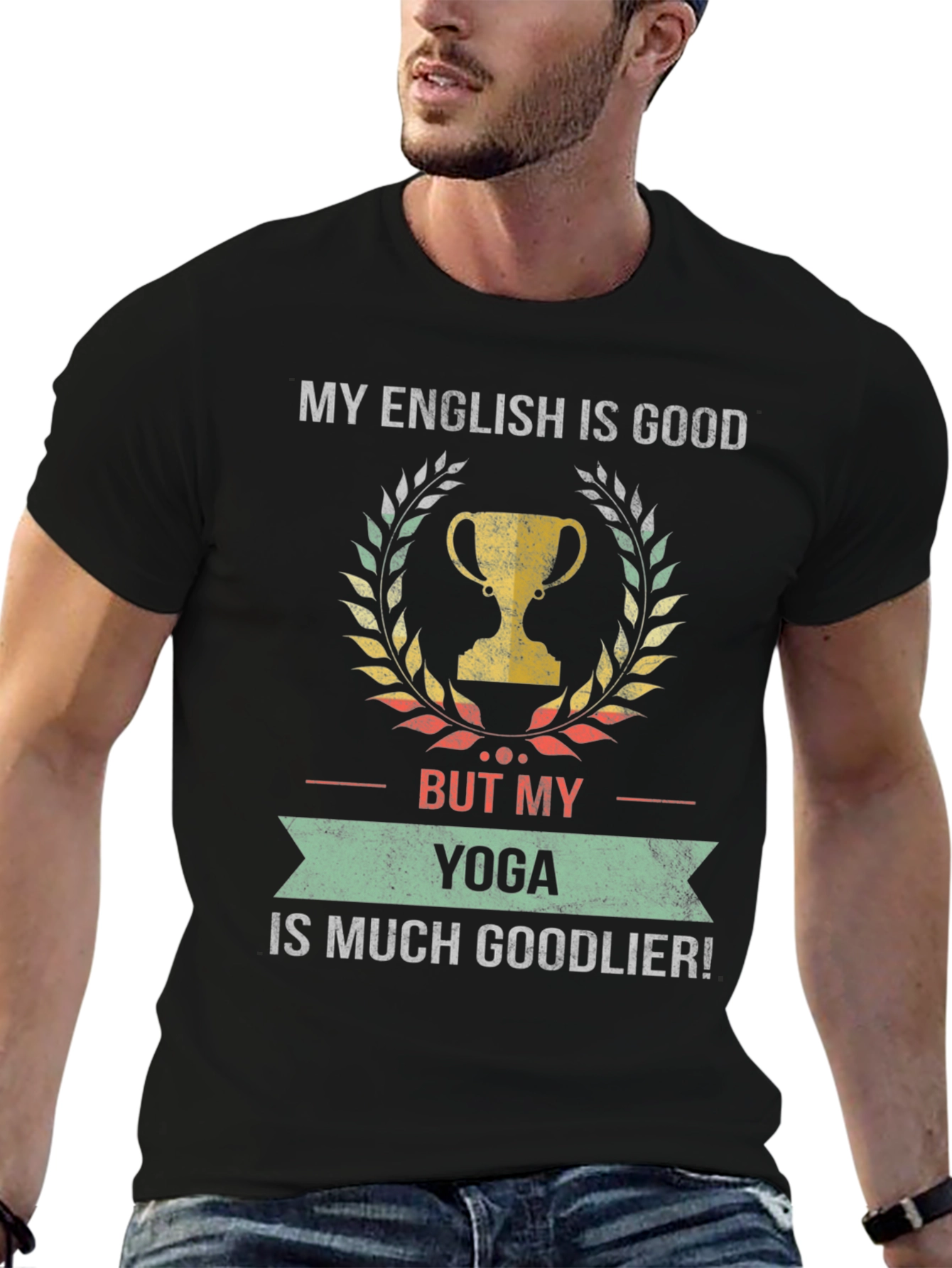 Funny Yoga T-Shirt - My English is Good But Yoga is Goodlier!