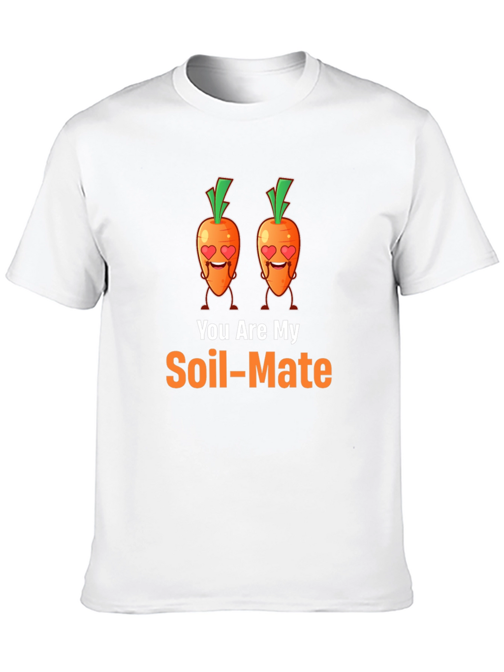 You Are My Soil-Mate Graphic Tee