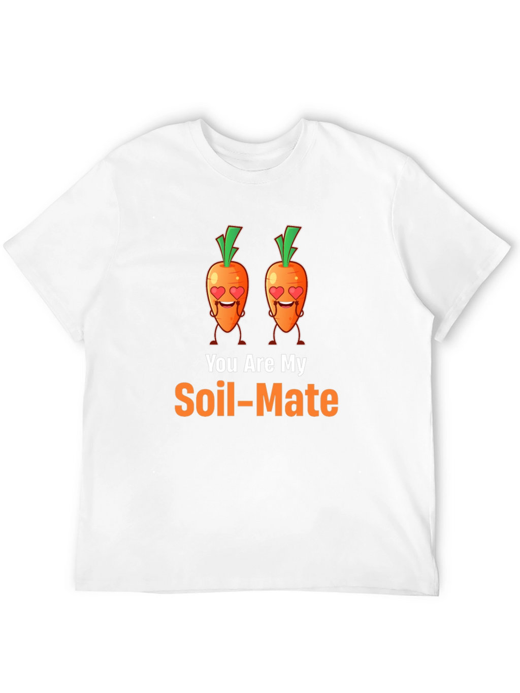 You Are My Soil-Mate Graphic Tee
