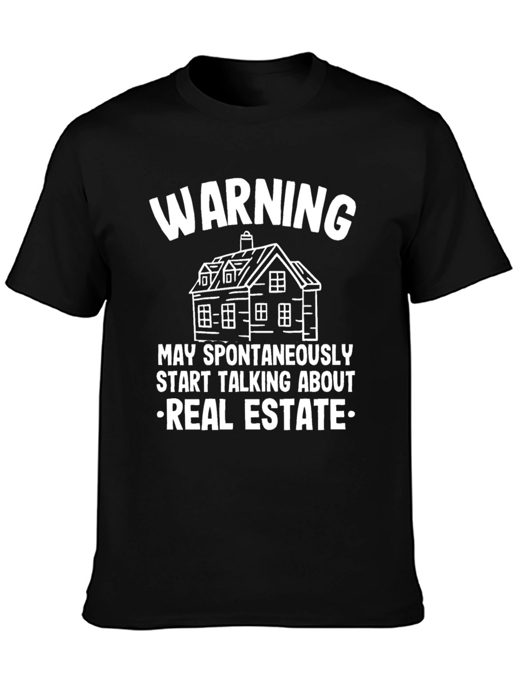 Warning: May Spontaneously Talk Real Estate T-Shirt