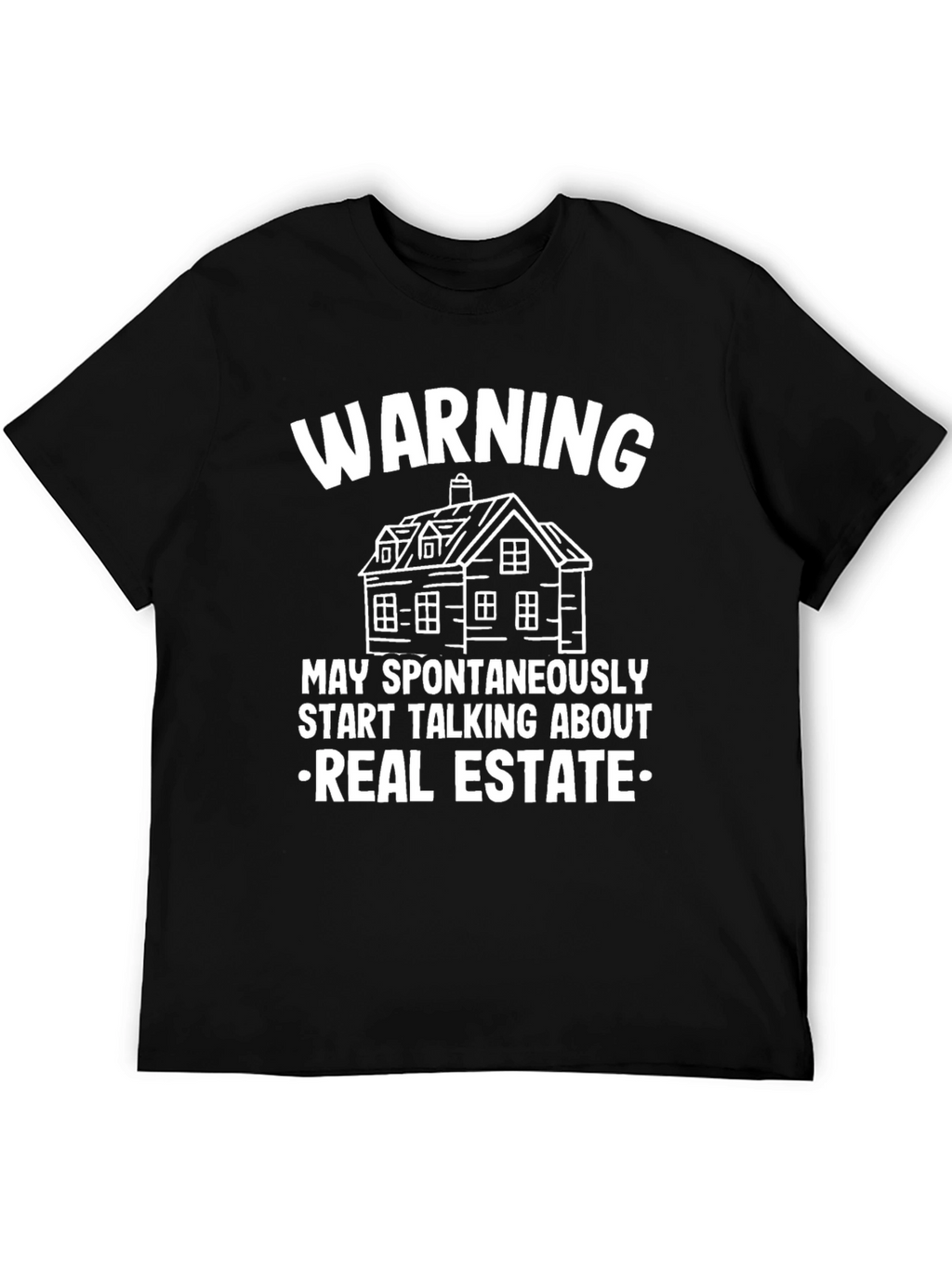 Warning: May Spontaneously Talk Real Estate T-Shirt