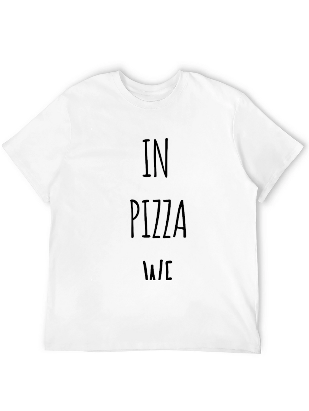 In Pizza We Crust Mens T-Shirt