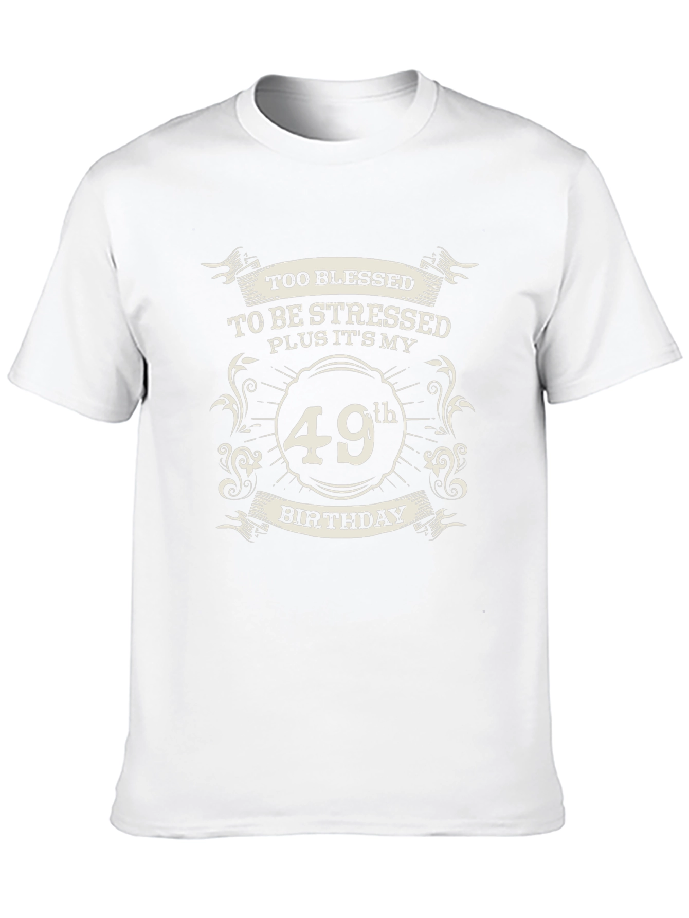 49th Birthday Blessed Stressed T-Shirt