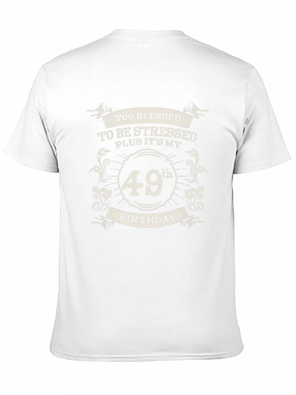 49th Birthday Blessed Stressed T-Shirt