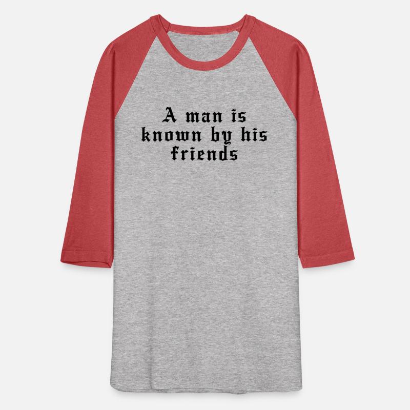 A man is known by his friends
