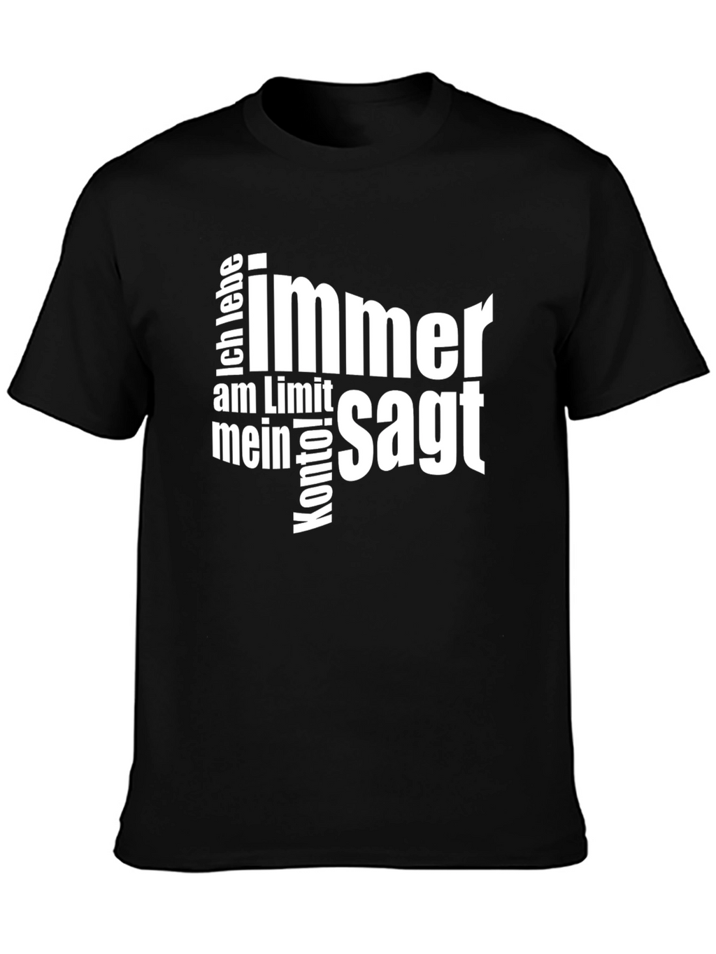 Ich Lebe Immer am Limit T-Shirt - Black