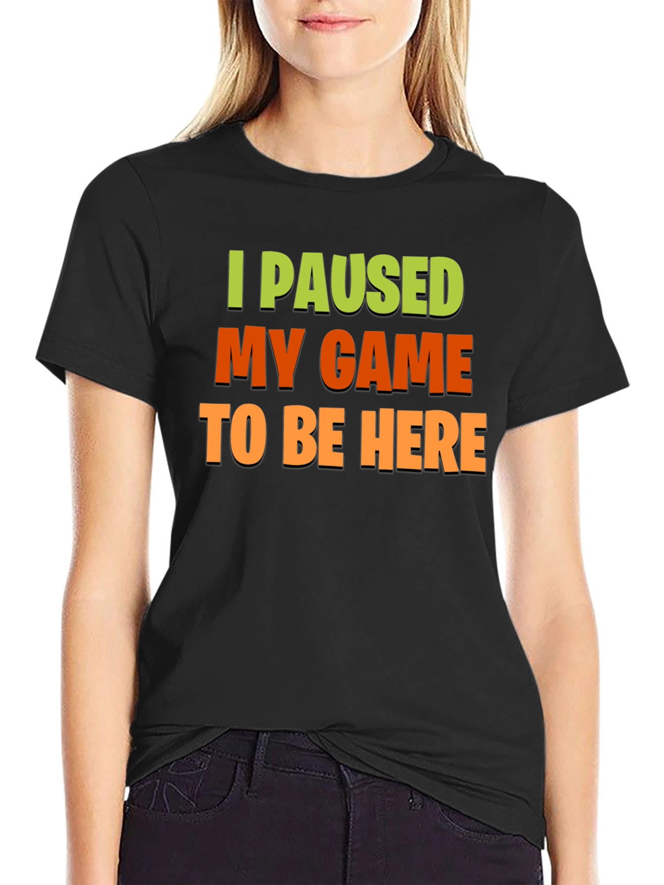I Paused My Game to Be Here - Gamer T-Shirt