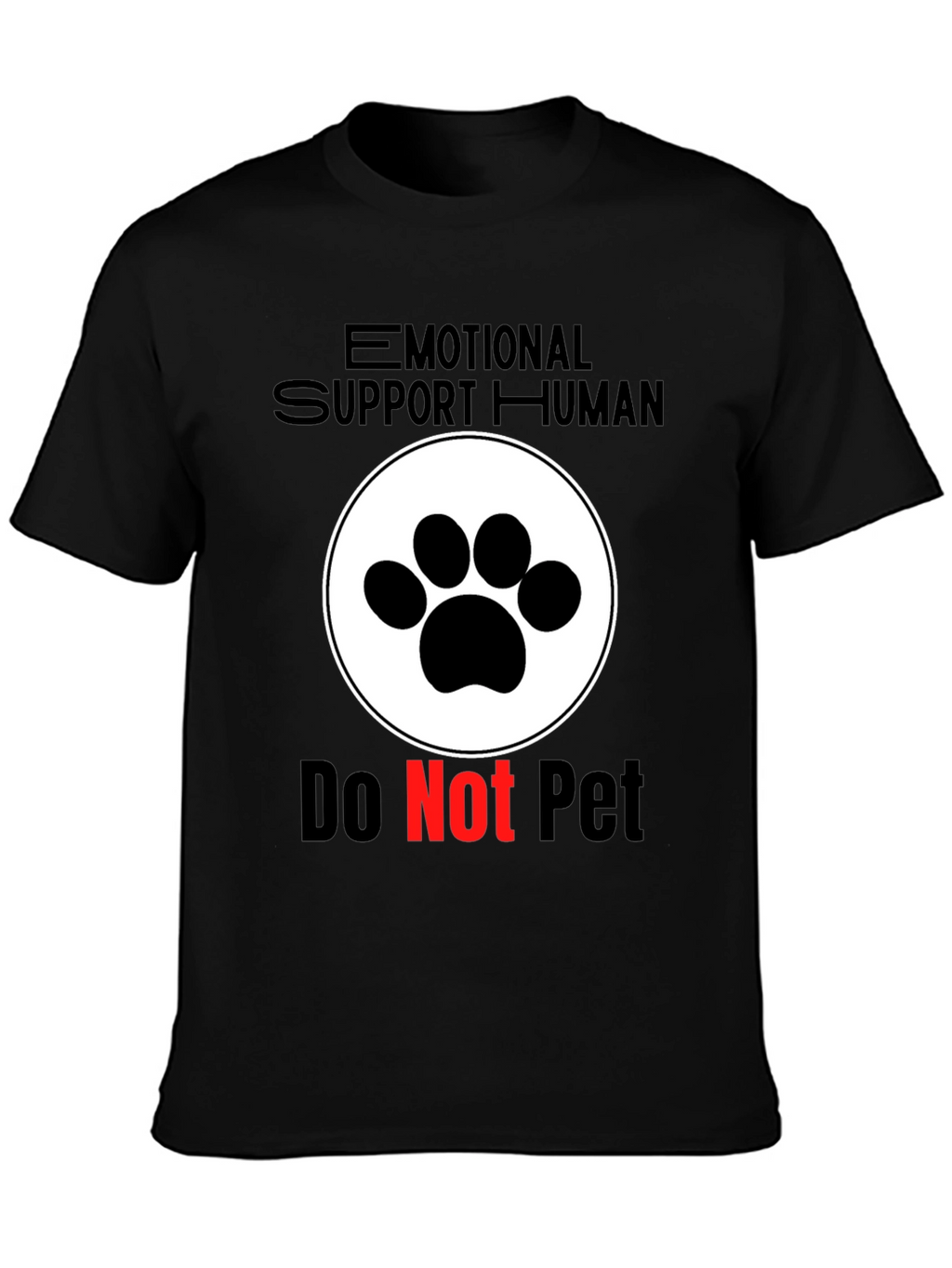Emotional Support Human - Do Not Pet T-Shirt
