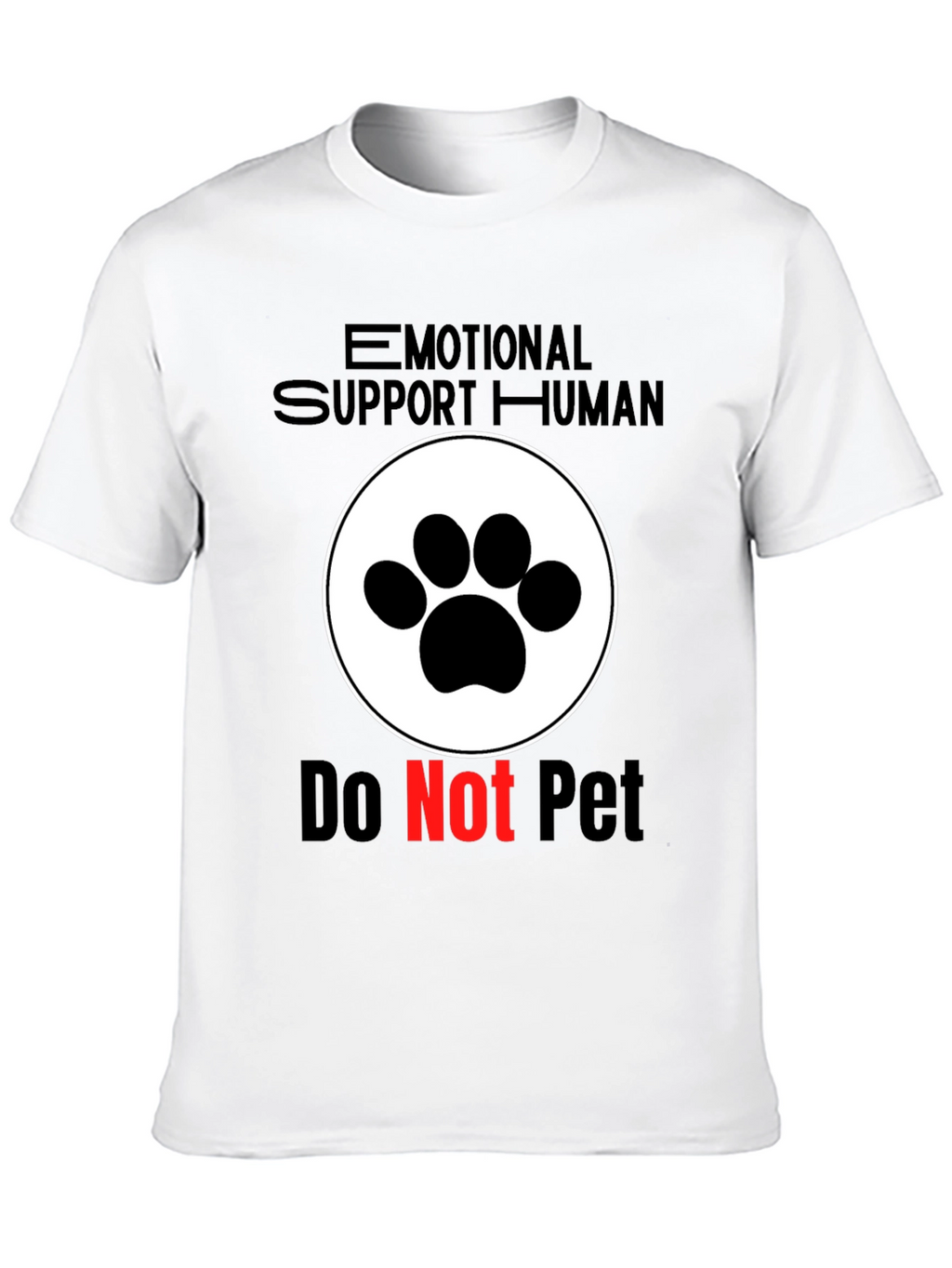 Emotional Support Human - Do Not Pet T-Shirt