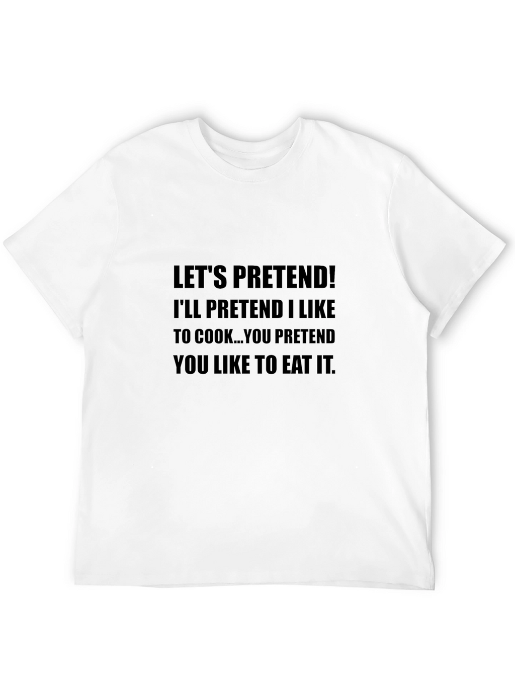 Lets Pretend Funny Graphic Tee