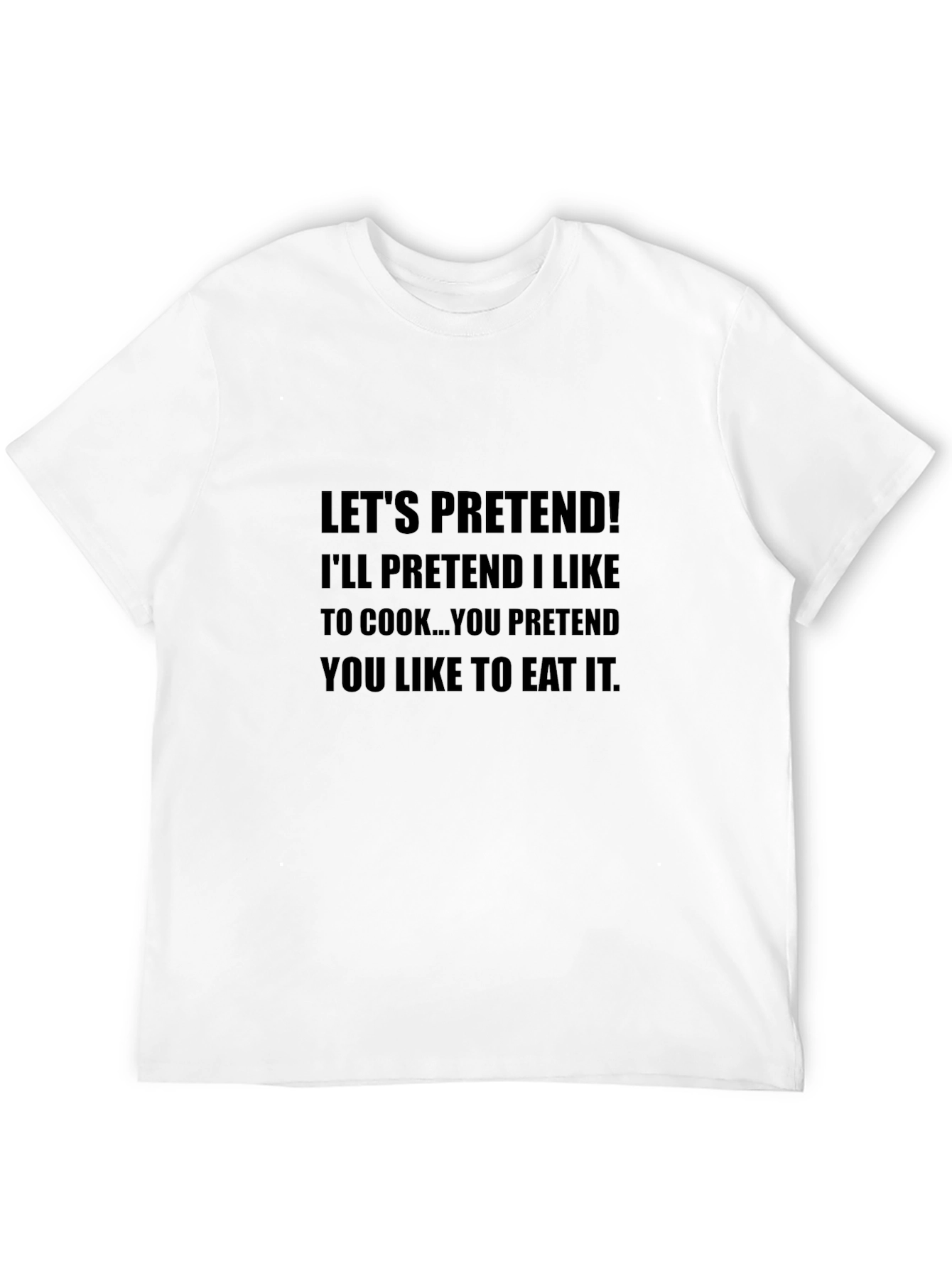 Lets Pretend Funny Graphic Tee