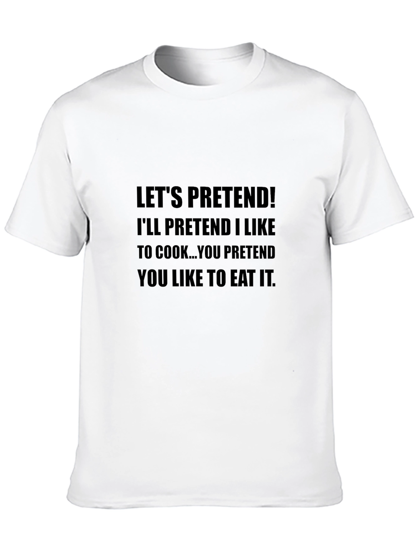 Lets Pretend Funny Graphic Tee