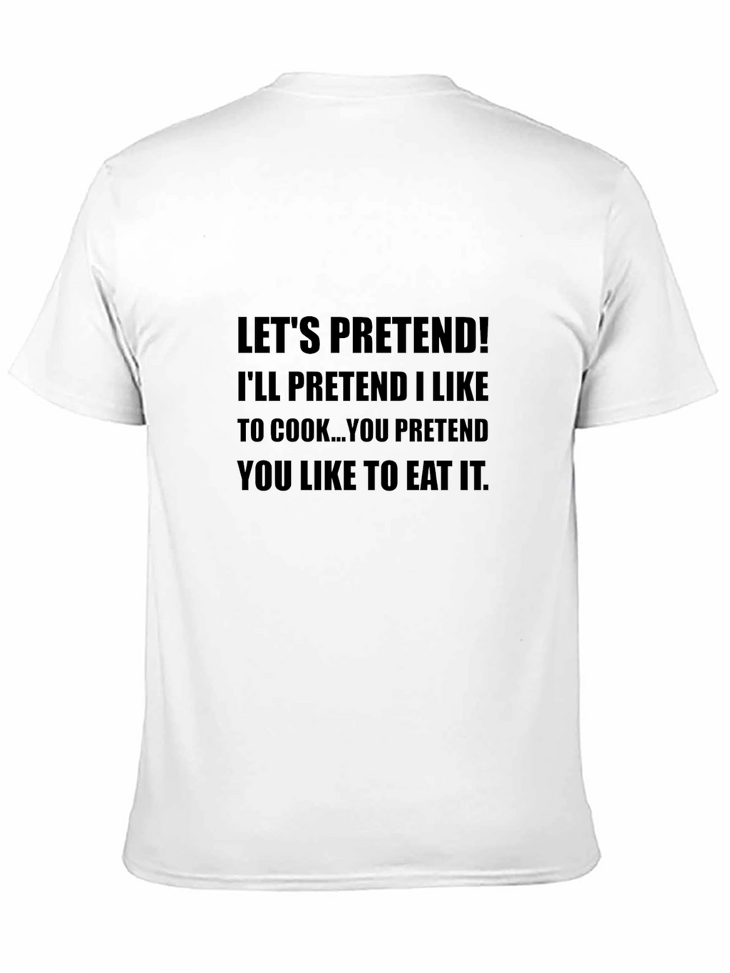 Lets Pretend Funny Graphic Tee