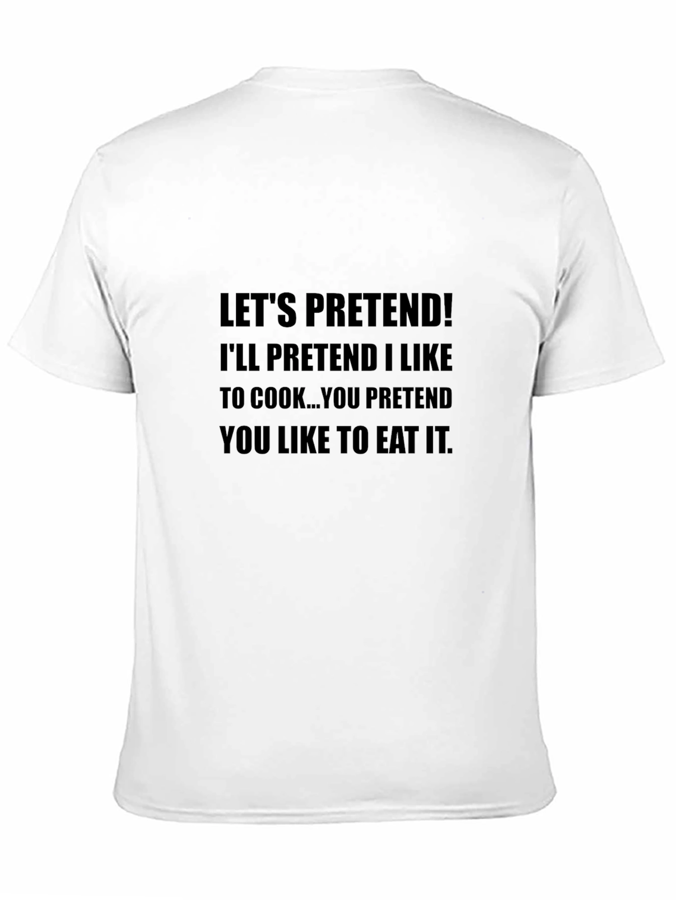 Lets Pretend Funny Graphic Tee