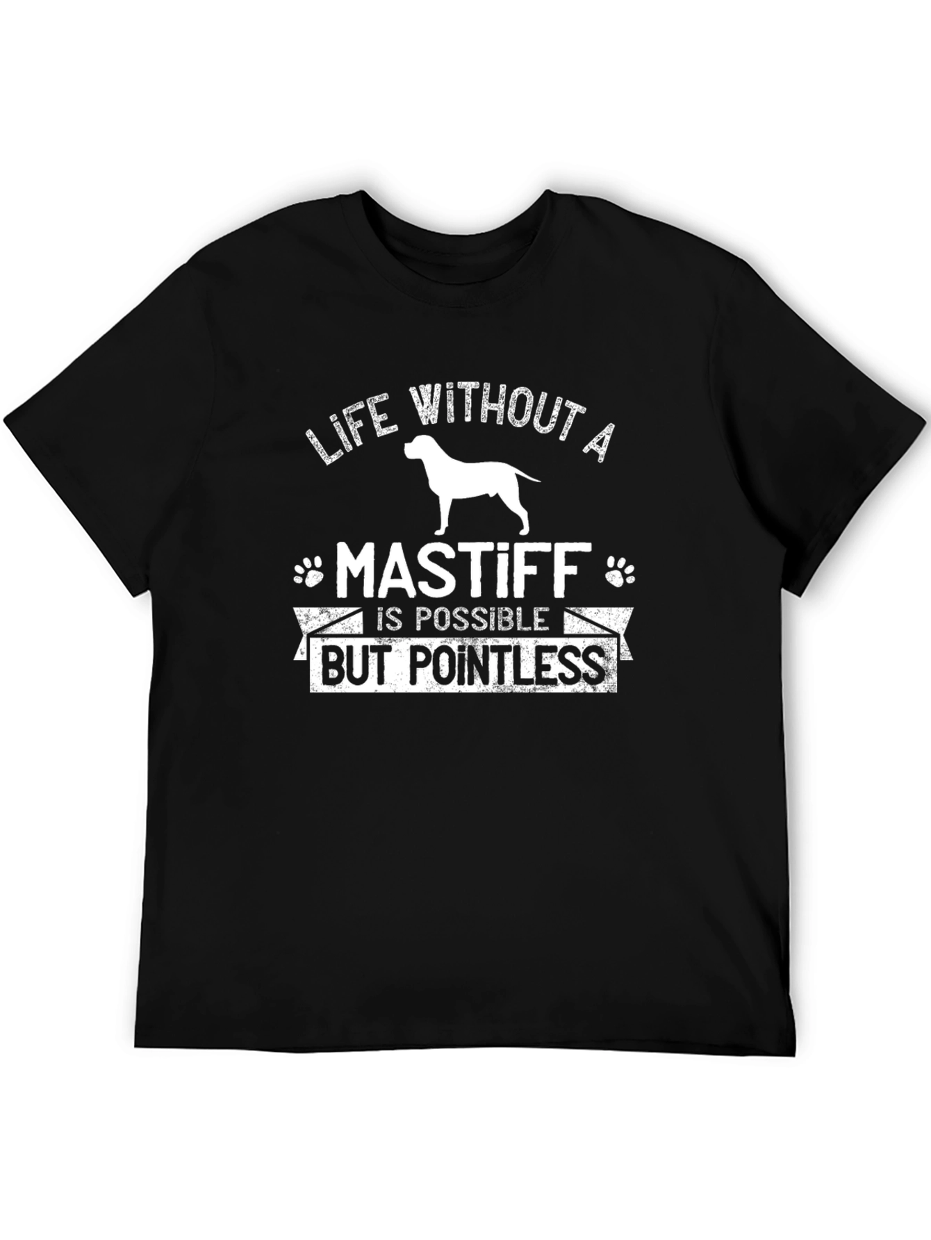 Life Without a Mastiff T-Shirt