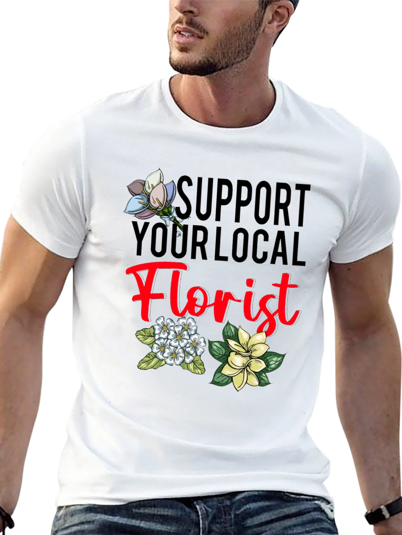 Support Your Local Florist T-Shirt