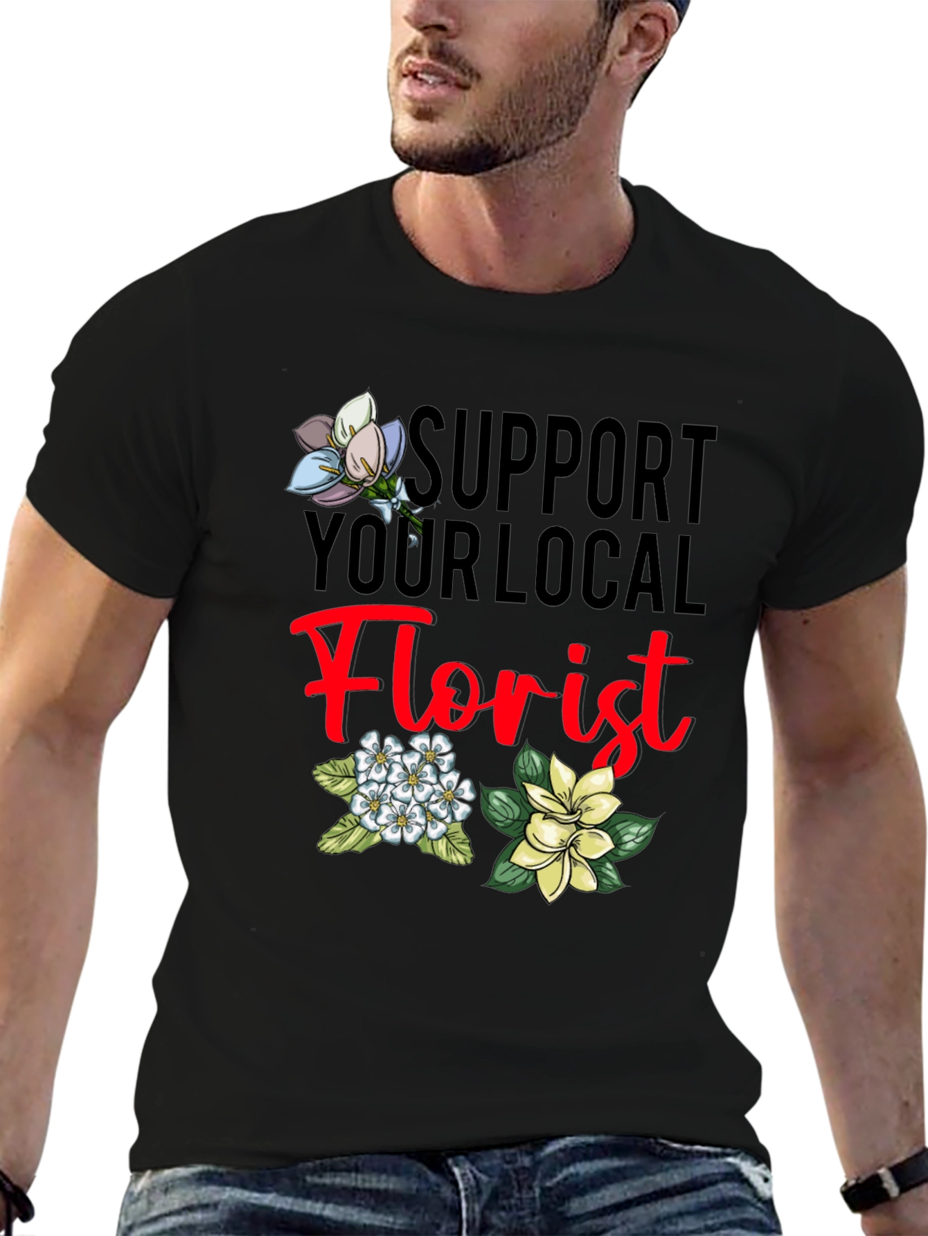 Support Your Local Florist T-Shirt