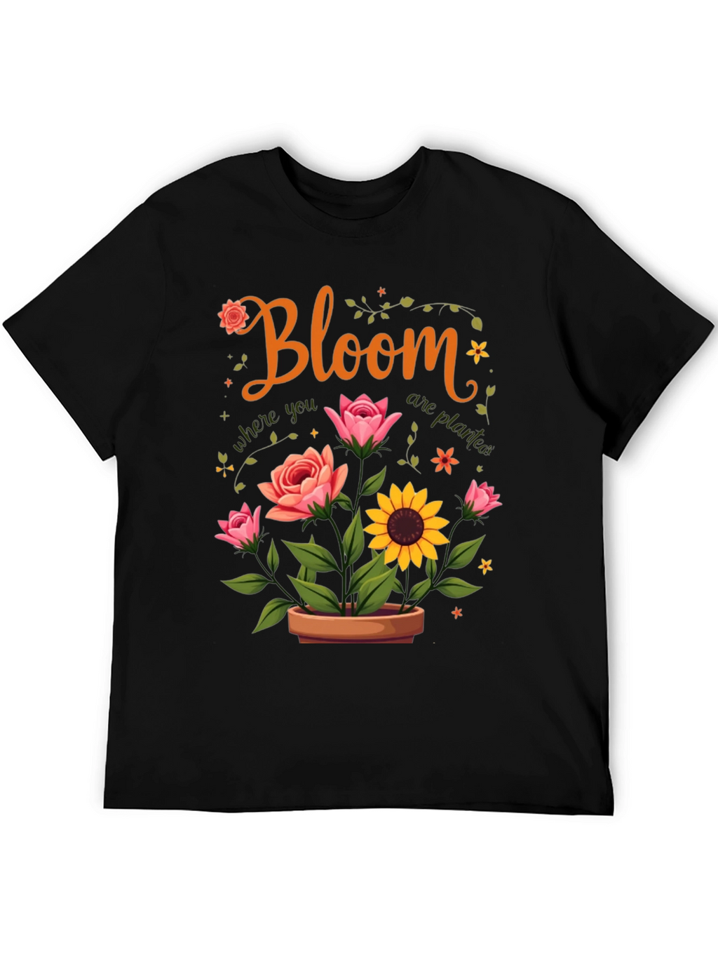 Bloom Where You Are Planted T-Shirt