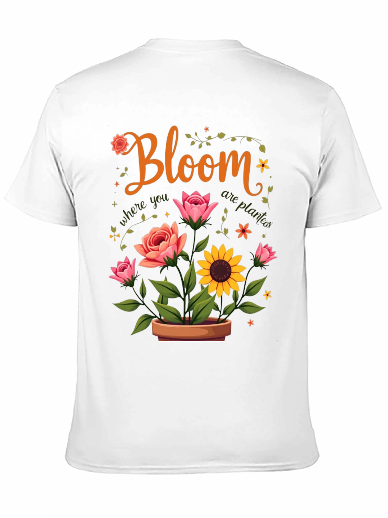 Bloom Where You Are Planted T-Shirt