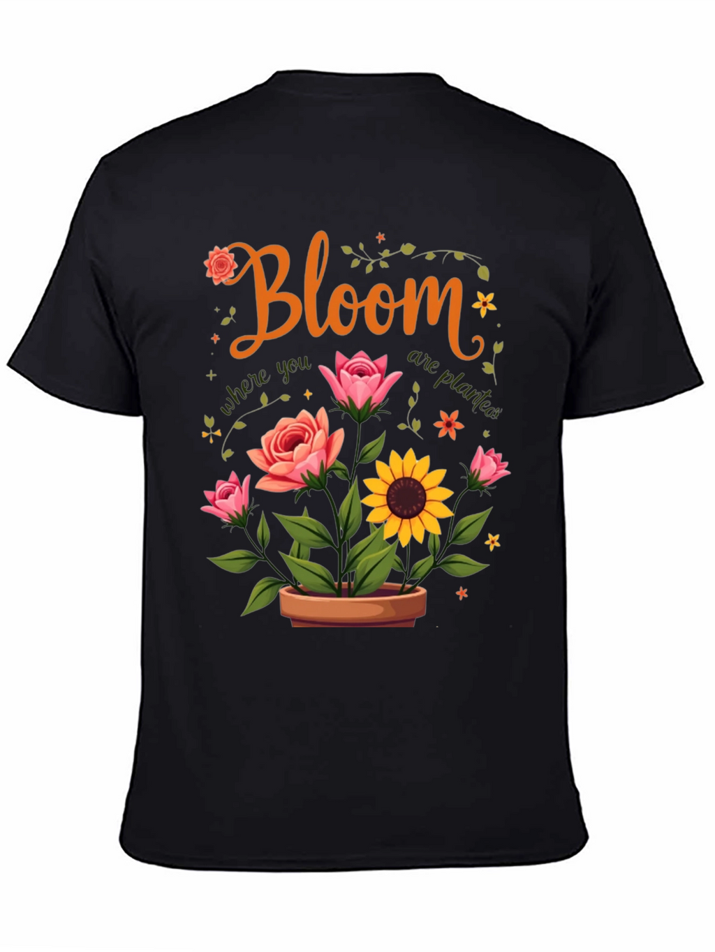 Bloom Where You Are Planted T-Shirt