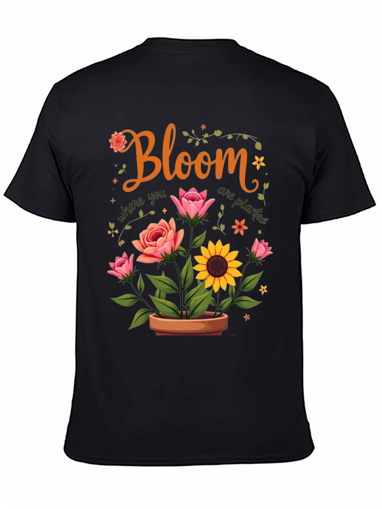 Bloom Where You Are Planted T-Shirt