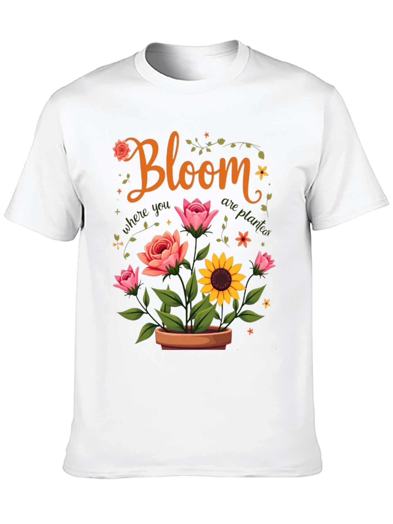 Bloom Where You Are Planted T-Shirt