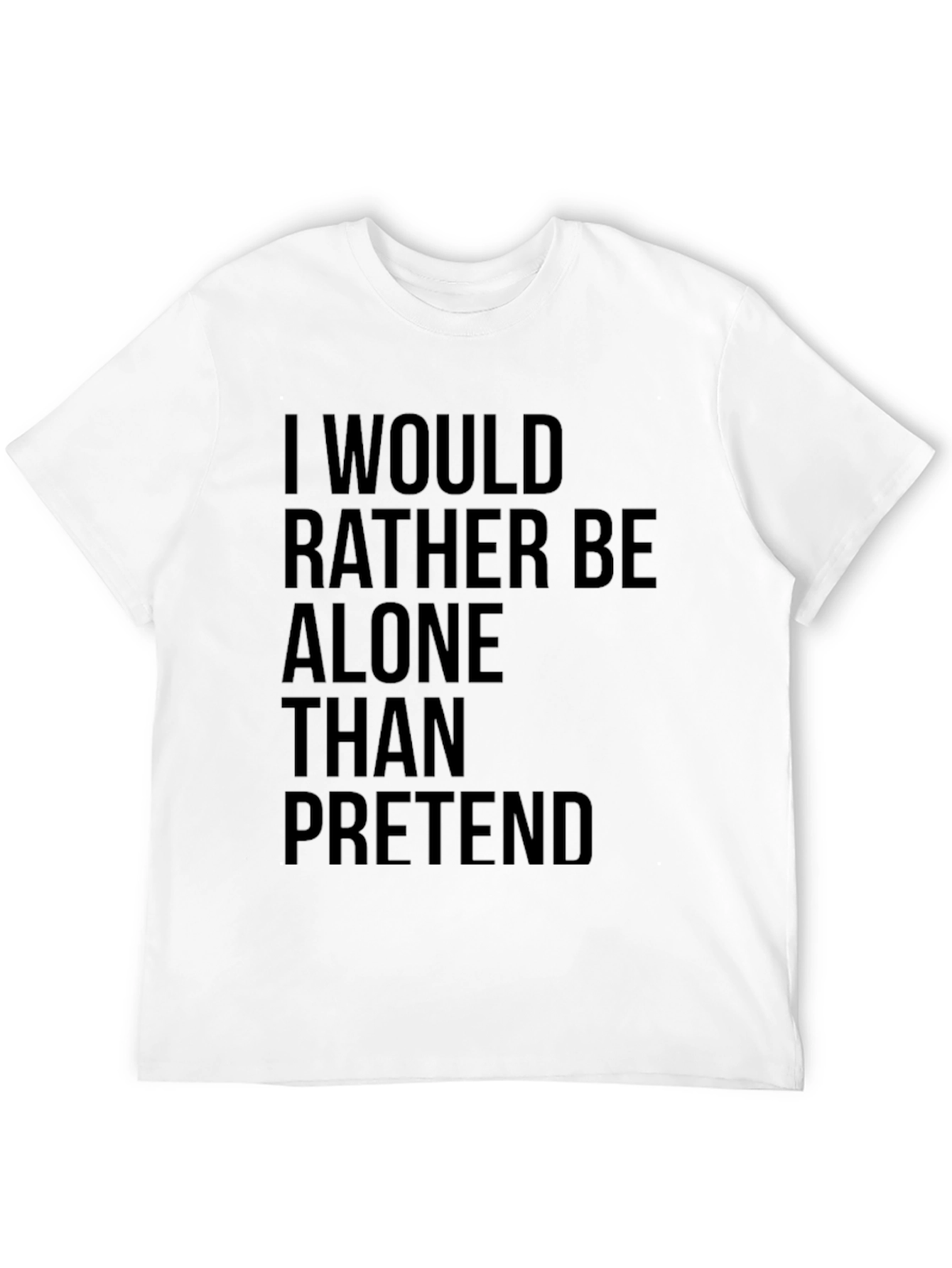Alone Than Pretend Mens Black Graphic T-Shirt