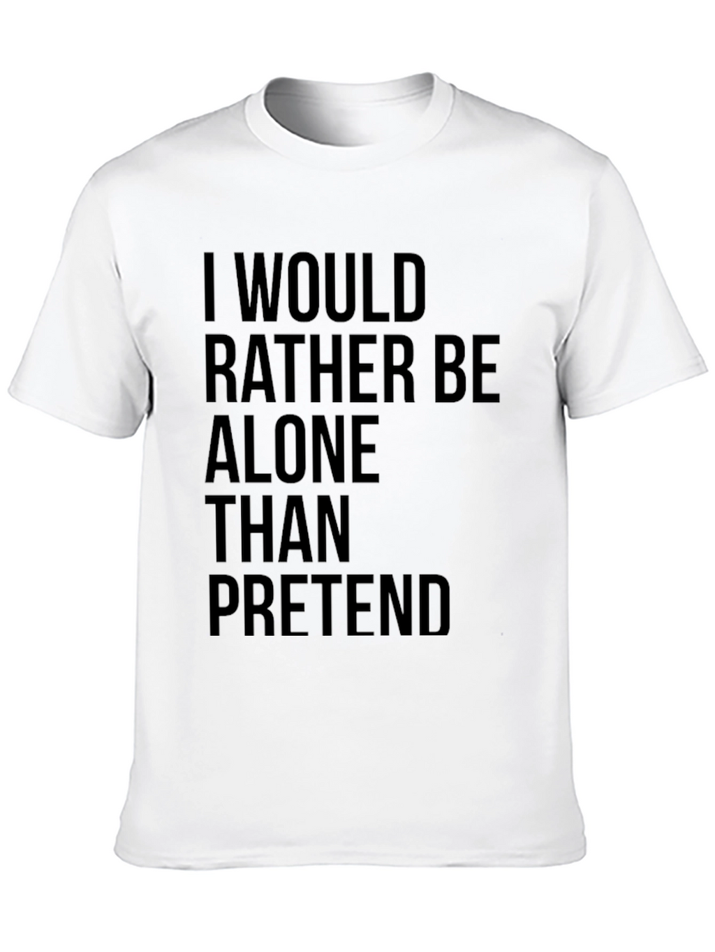 Alone Than Pretend Mens Black Graphic T-Shirt