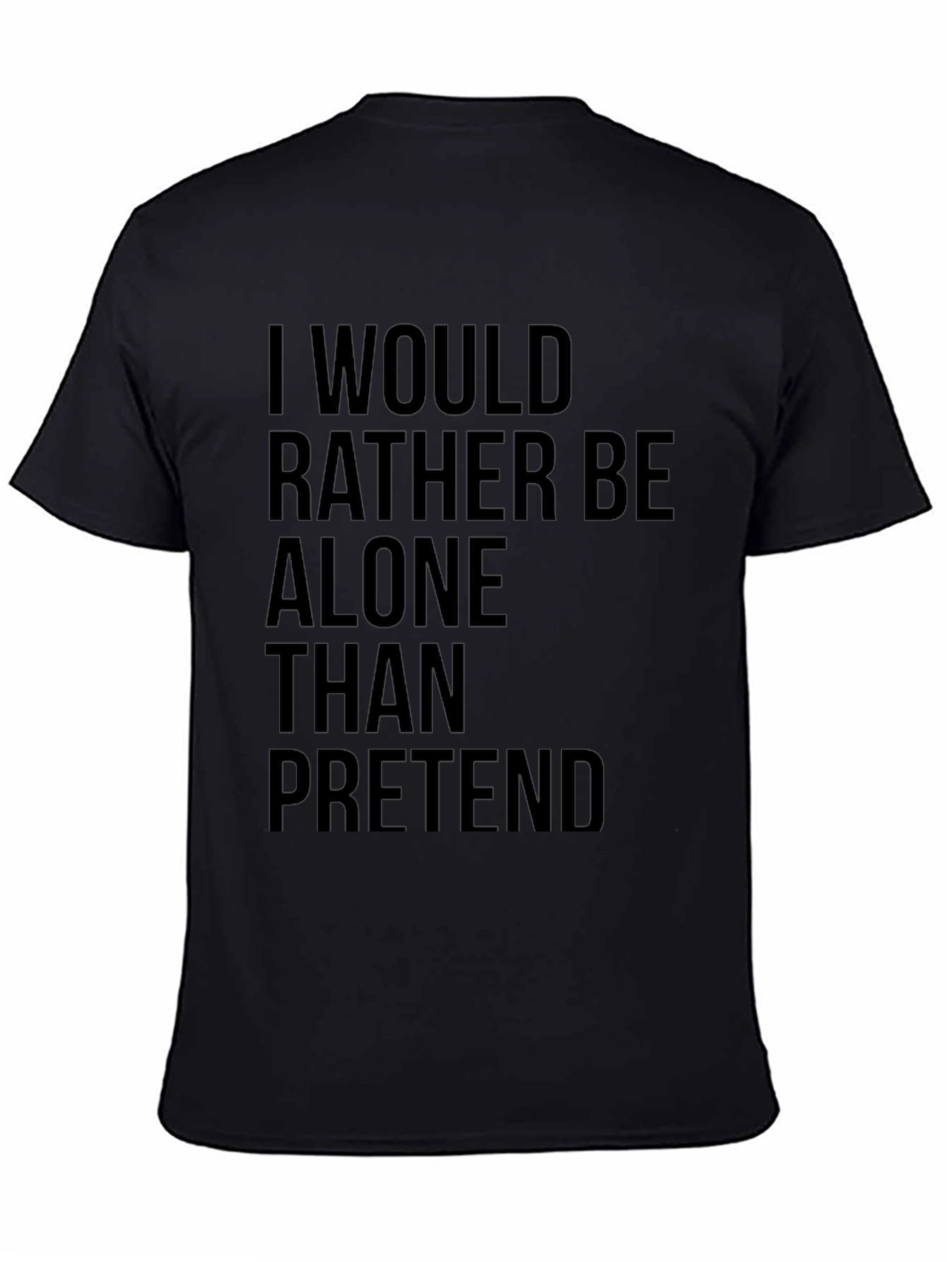 Alone Than Pretend Mens Black Graphic T-Shirt