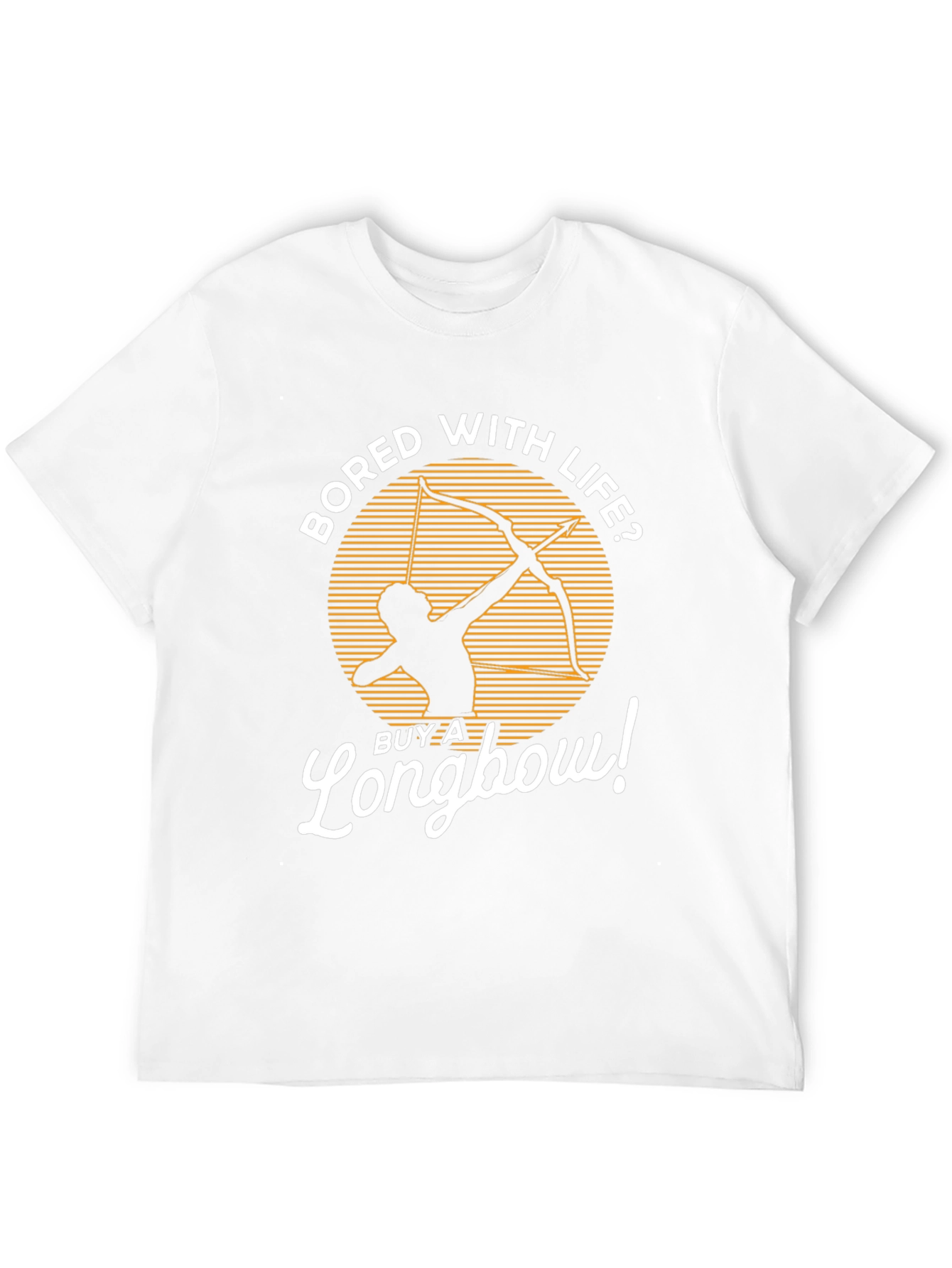 Bored with Life? Longbow T-Shirt