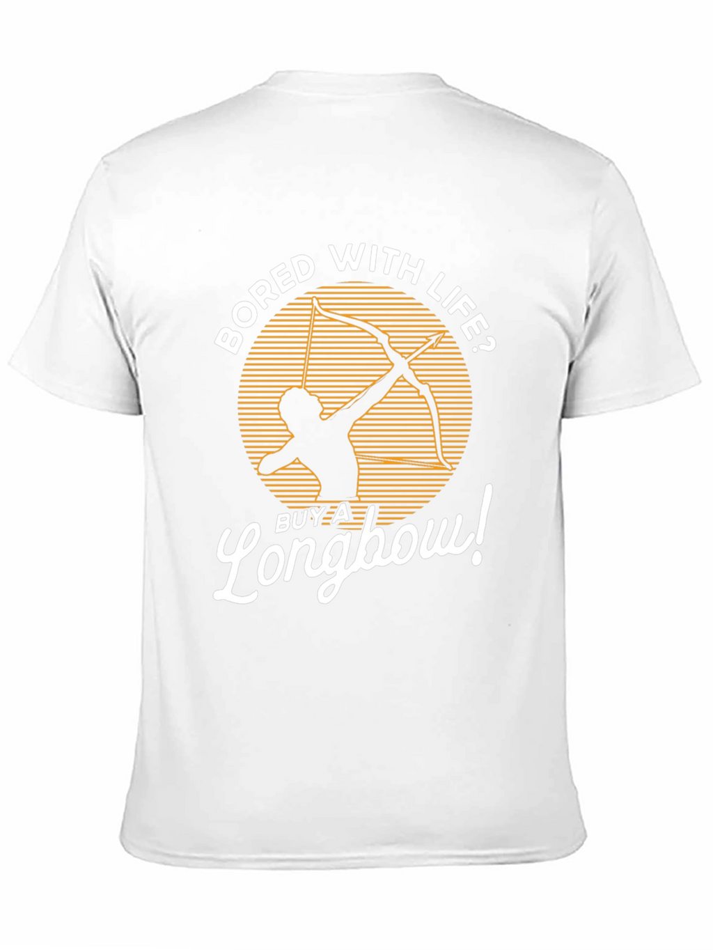 Bored with Life? Longbow T-Shirt