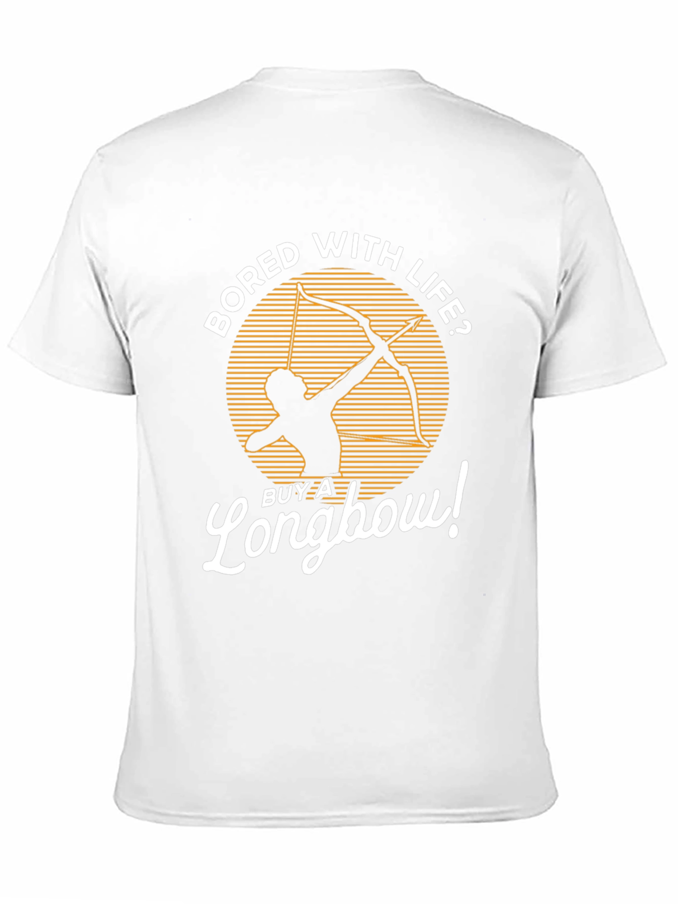 Bored with Life? Longbow T-Shirt