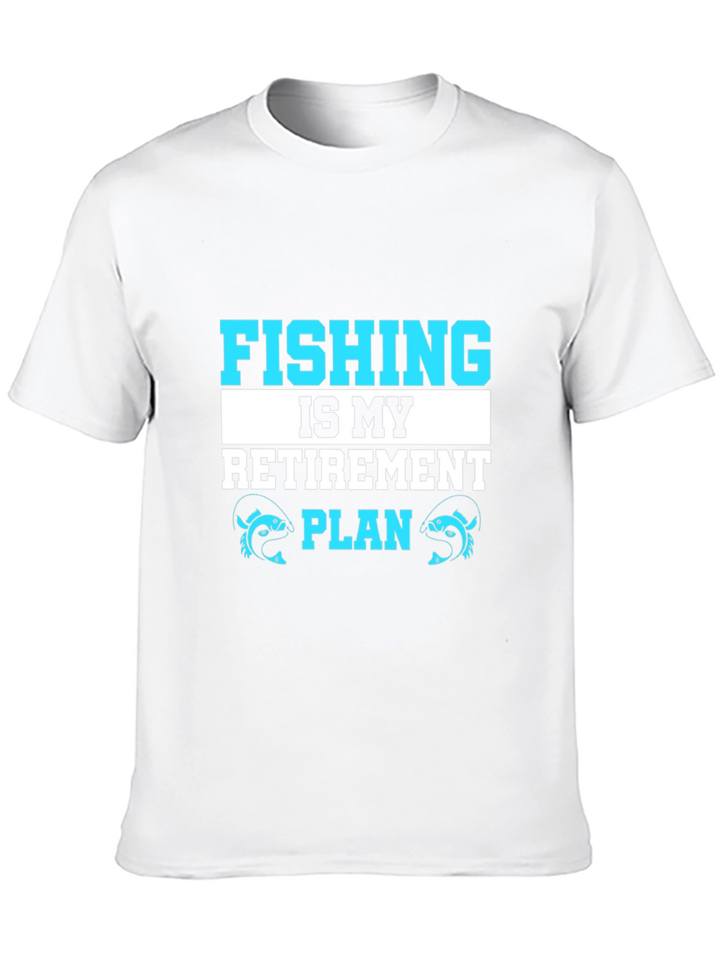 Fishing Retirement Plan Graphic Tee