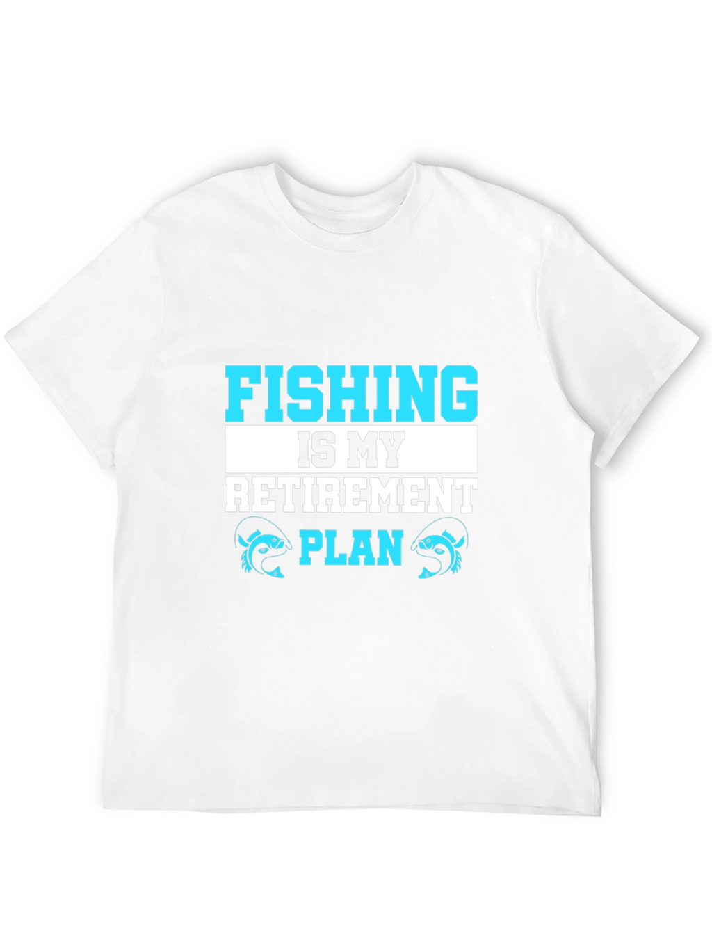 Fishing Retirement Plan Graphic Tee