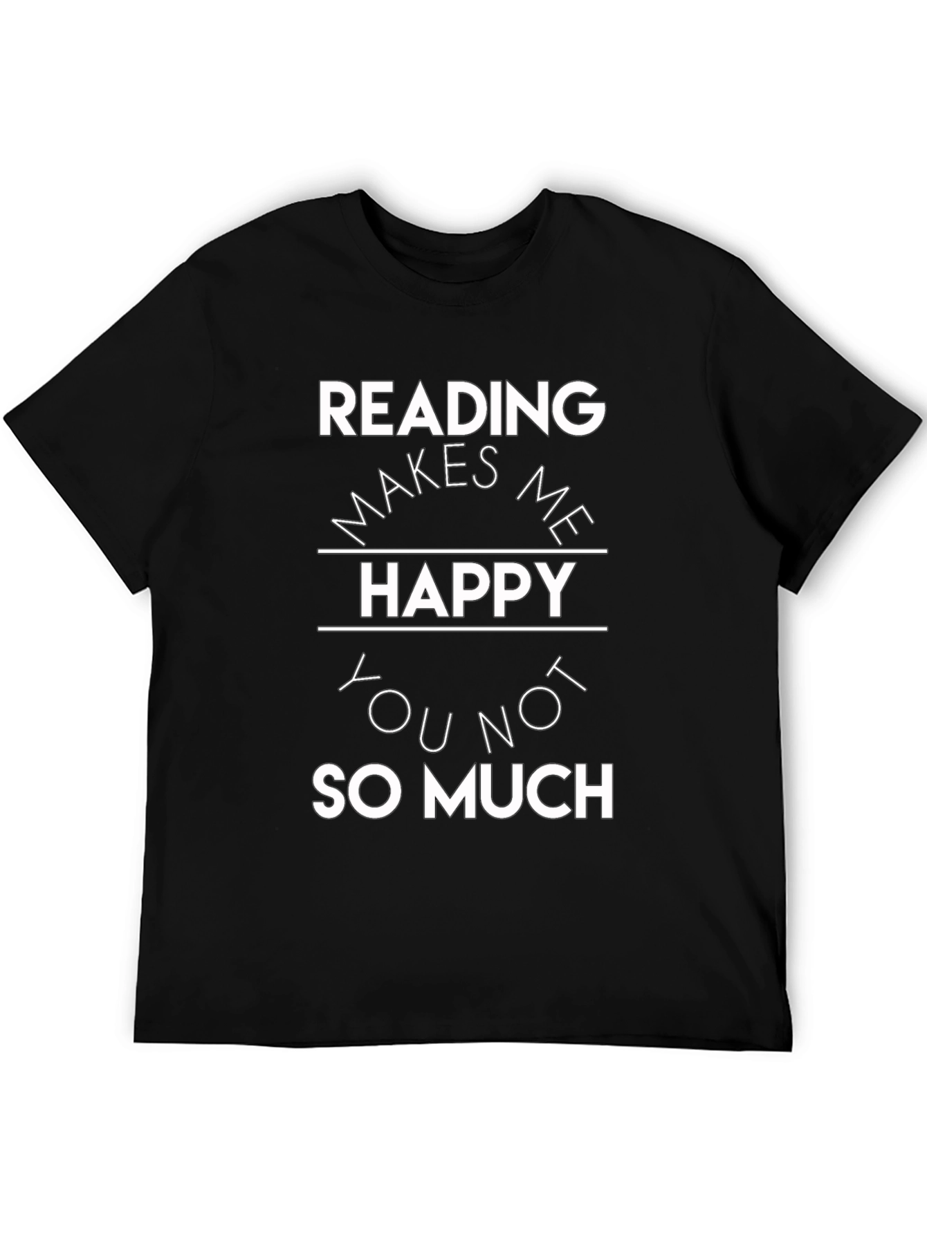 Reading Makes Me Happy T-Shirt - Book Lover Tee