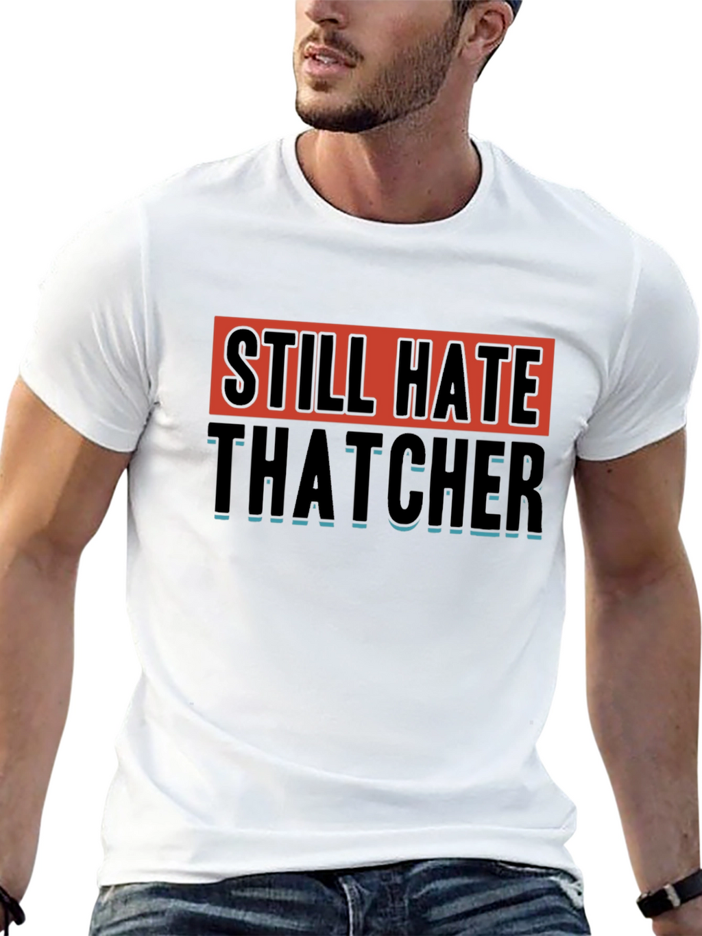 Still Hate Thatcher Graphic T-Shirt