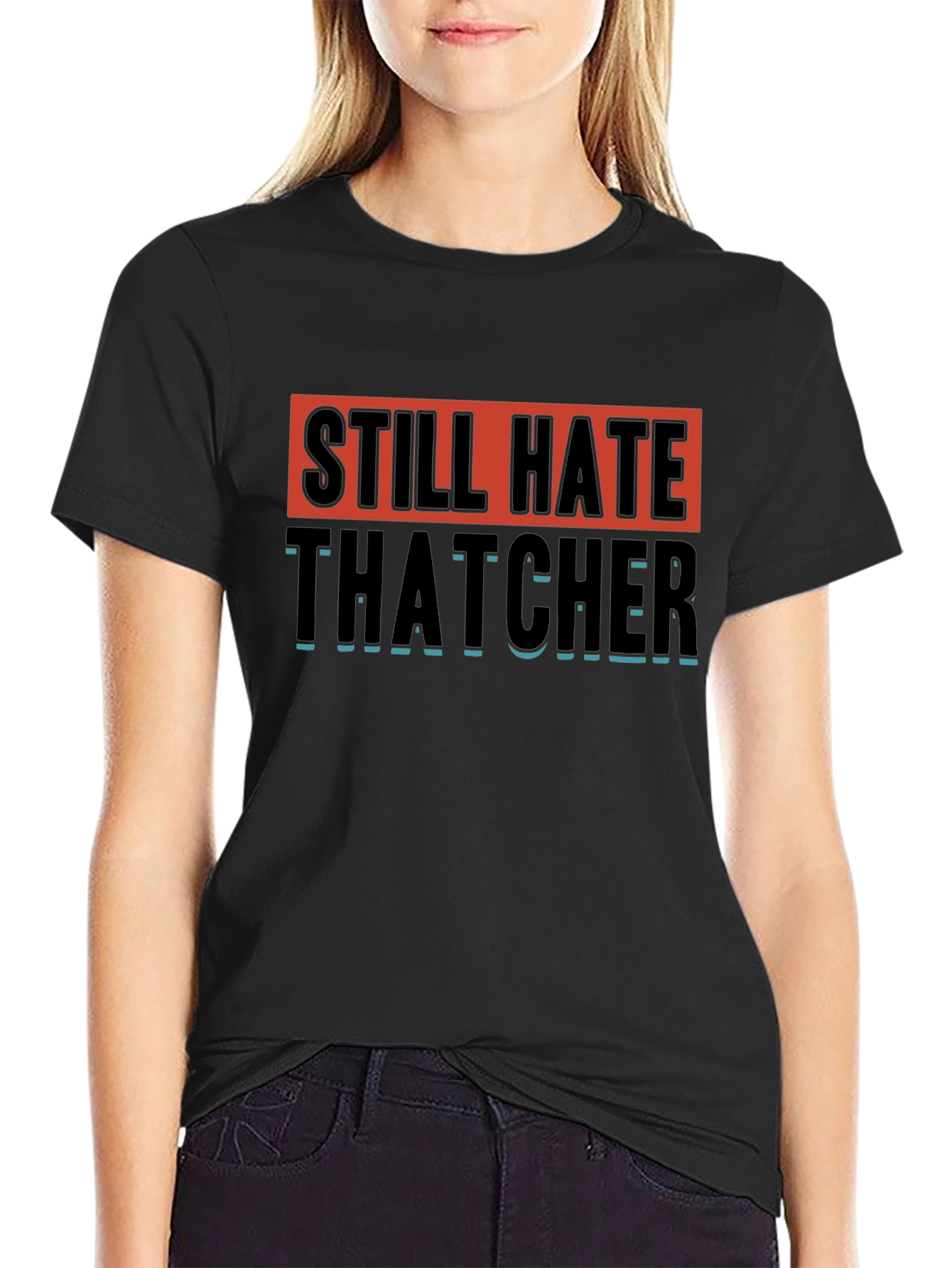 Still Hate Thatcher Graphic T-Shirt