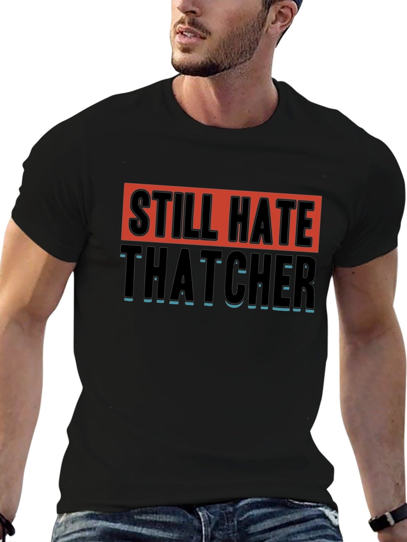 Still Hate Thatcher Graphic T-Shirt