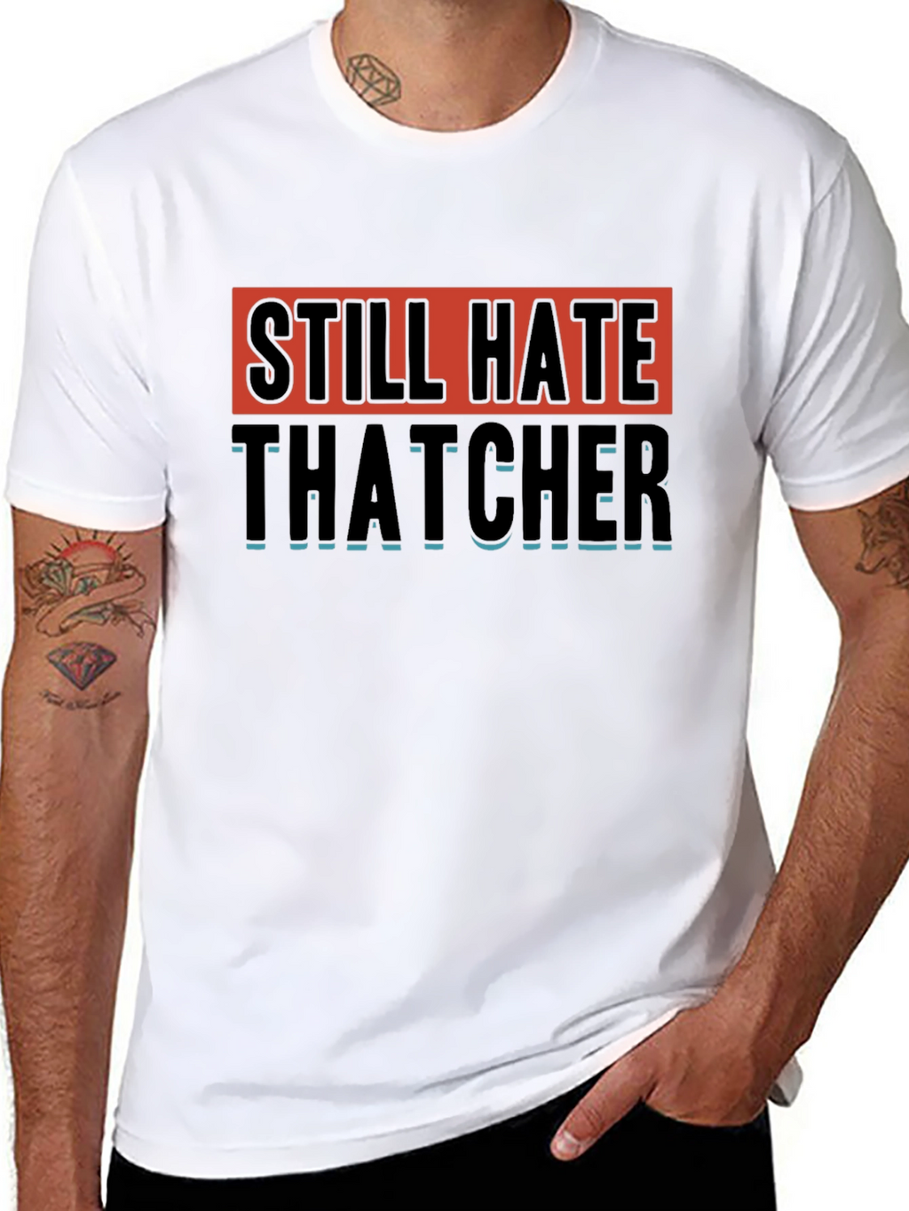 Still Hate Thatcher Graphic T-Shirt
