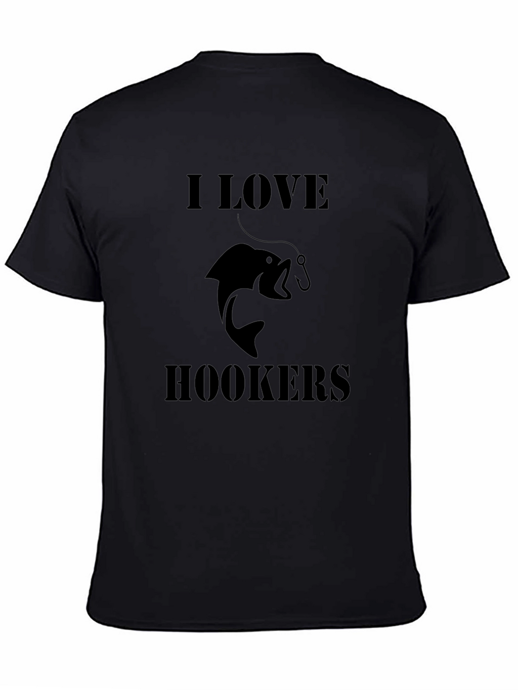 I Love Hookers Fishing T-Shirt - Black