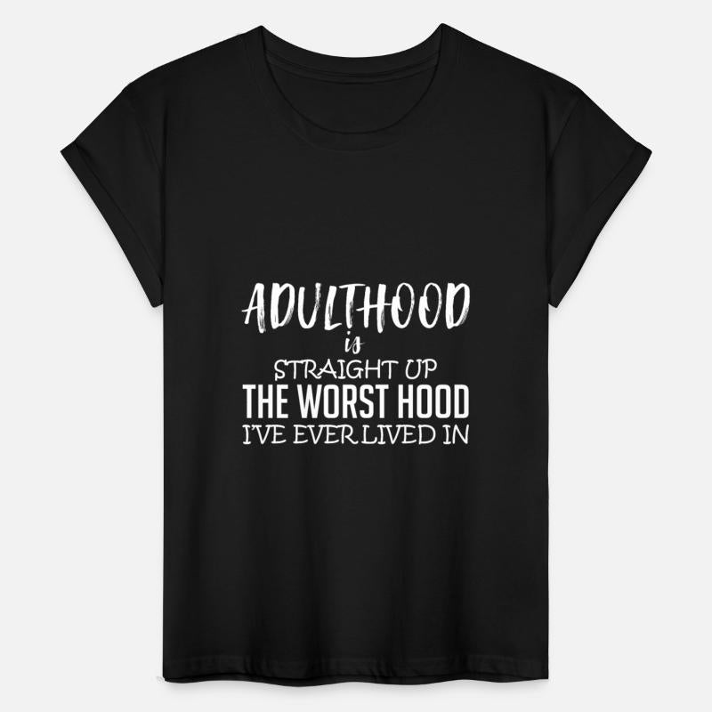 Adulthood Is Straight Up The Worst Hood