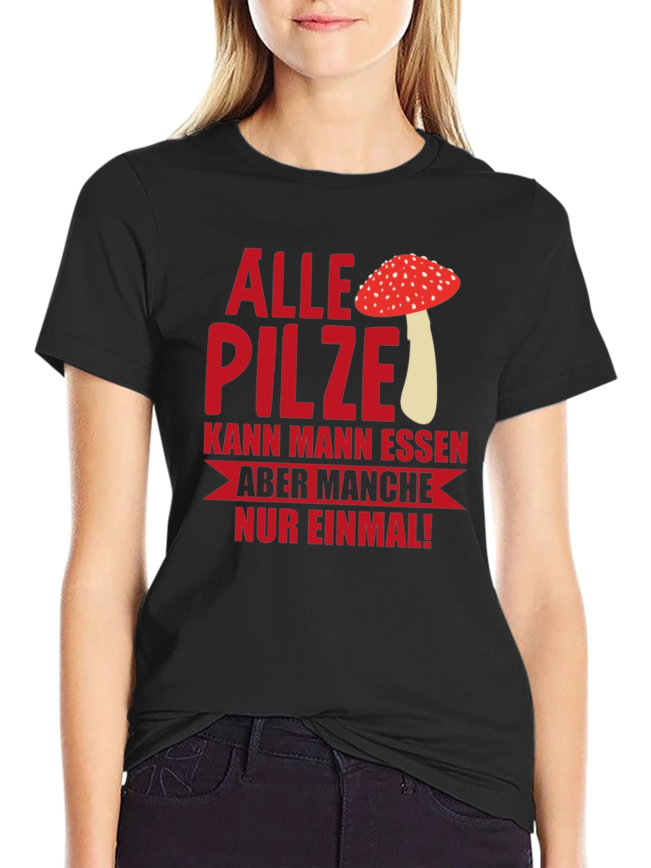 Humorous Mushroom T-Shirt - Alle Pilze...
