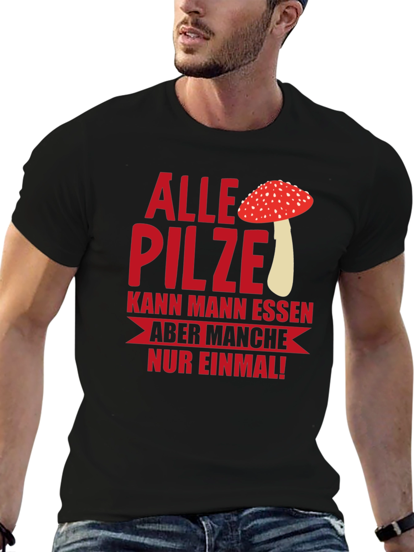 Humorous Mushroom T-Shirt - Alle Pilze...