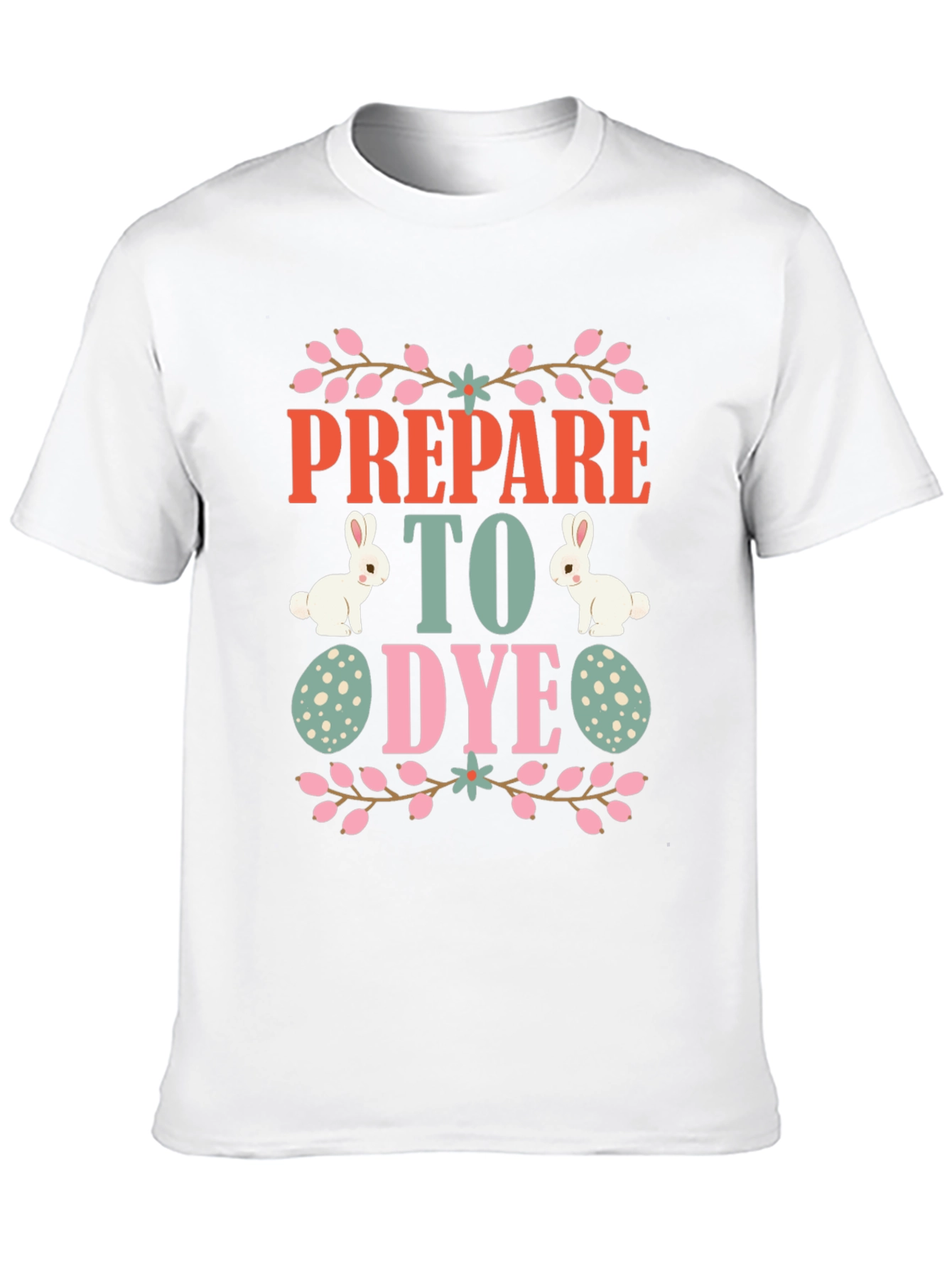 Prepare to Dye Easter T-Shirt