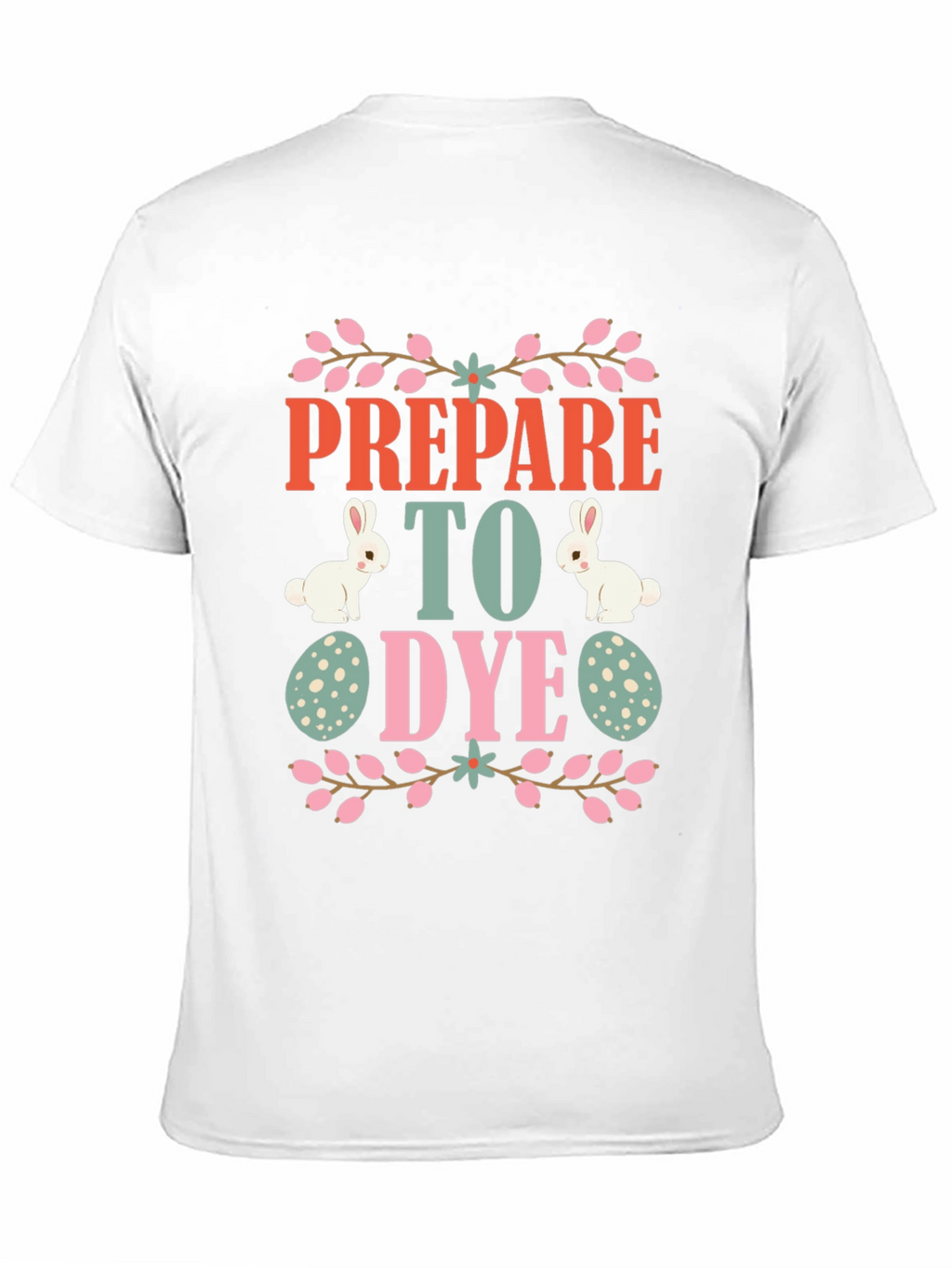 Prepare to Dye Easter T-Shirt