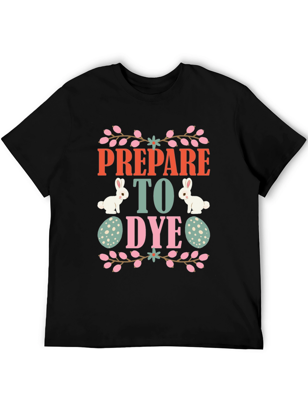 Prepare to Dye Easter T-Shirt
