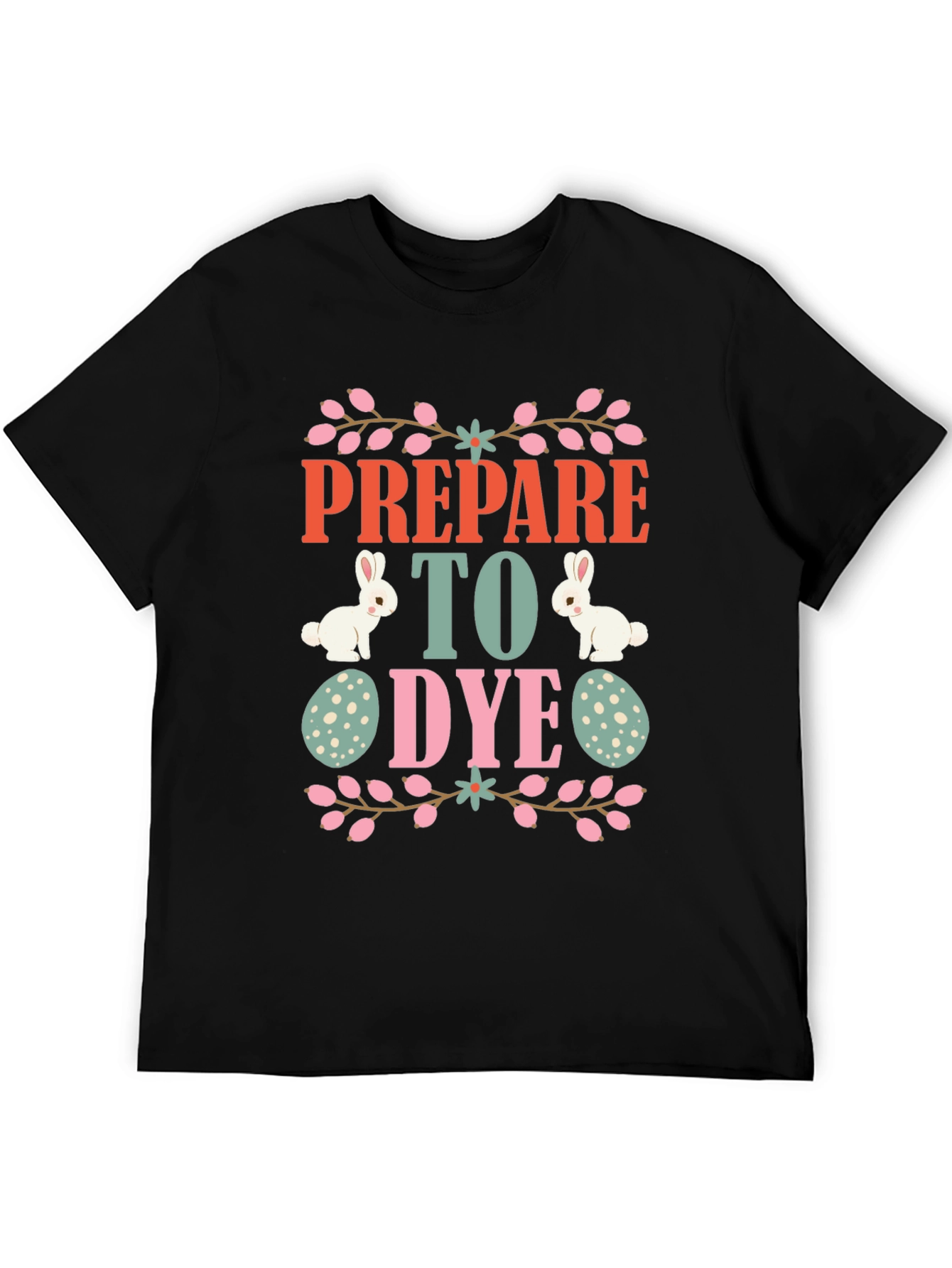 Prepare to Dye Easter T-Shirt