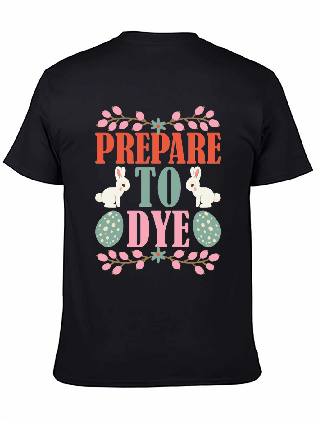 Prepare to Dye Easter T-Shirt