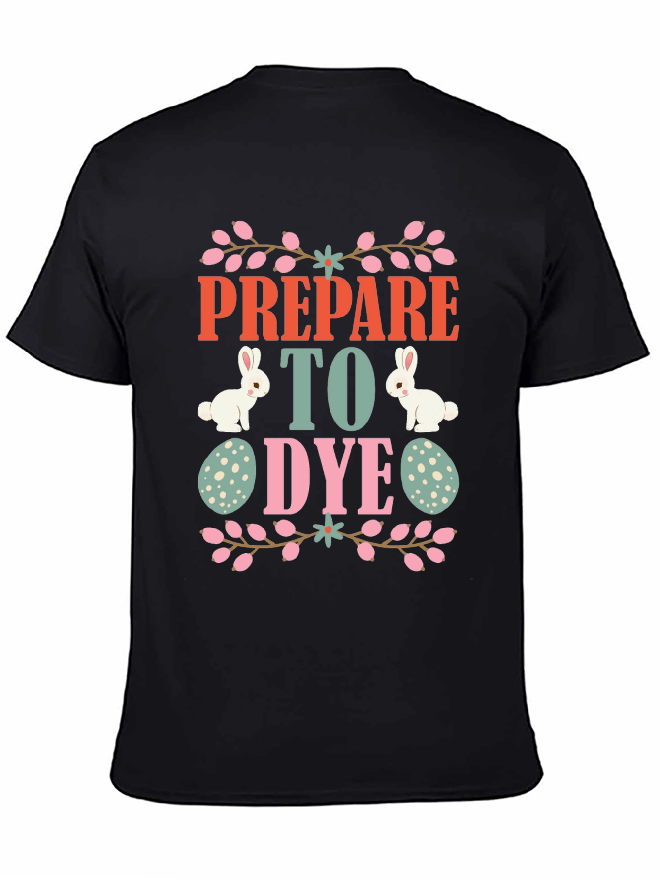 Prepare to Dye Easter T-Shirt